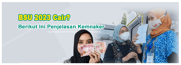 BSU 2023 Cair? Berikut Ini Penjelasan Kemnaker